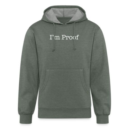 I'm Proof - Unisex Organic Hoodie
