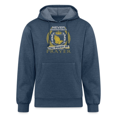 NEVER Underestimate The Power Of Prayer T-Shirts - Unisex Organic Hoodie