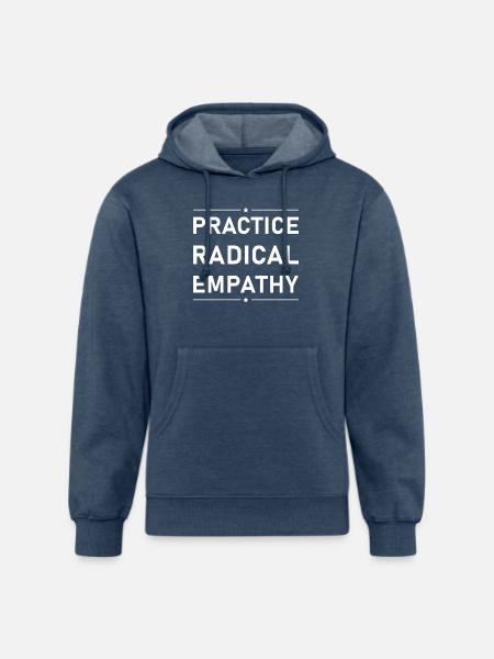 Practice Radical Empathy - Unisex Organic Hoodie - heather navy