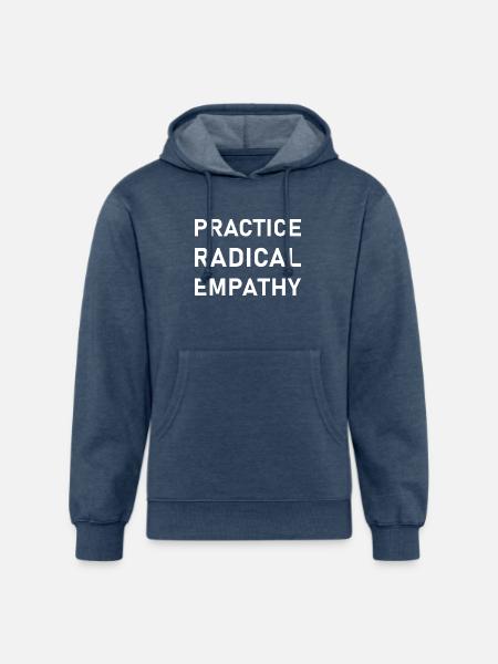 Practice Radical Empathy - Unisex Organic Hoodie - heather navy