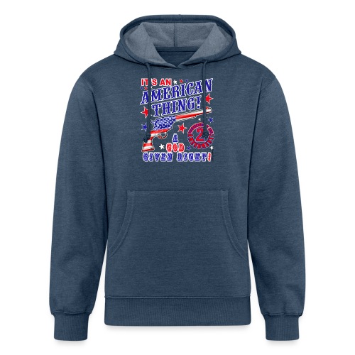 IT S AN AMERICAN THING - A GOD GIVEN RIGHT - Unisex Organic Hoodie
