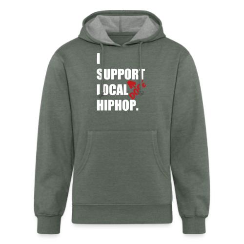 I Support DOPE Local HIPHOP. - Unisex Organic Hoodie