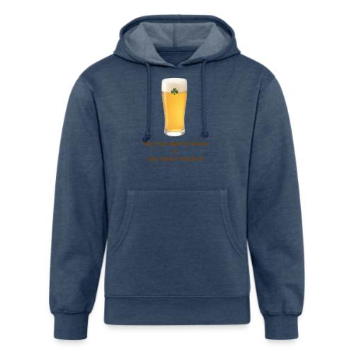 May Your Beer Be Green T-Shirt | Funny St. Patrick - Unisex Organic Hoodie
