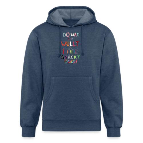 Do Wat Du Wullt de Luud Snackt Doch! - Unisex Organic Hoodie
