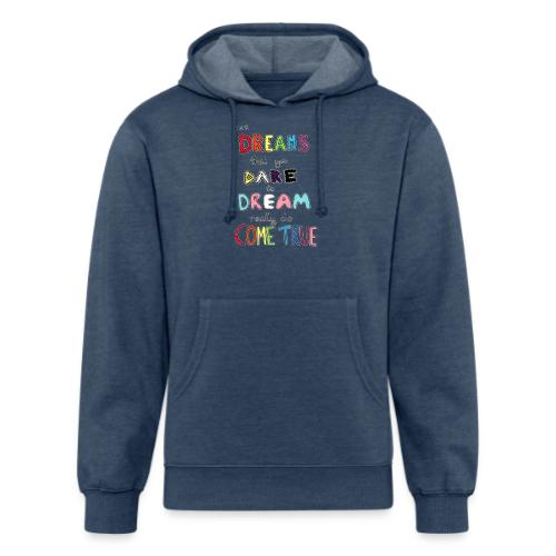 The Dreams That You Dare To Dream - Unisex Organic Hoodie