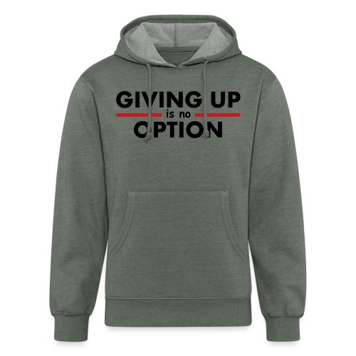 Giving Up is no Option - Unisex Organic Hoodie
