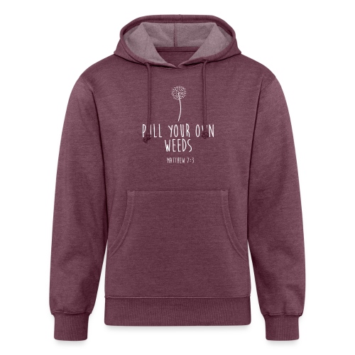 Pull Your Own Weeds - Unisex Organic Hoodie