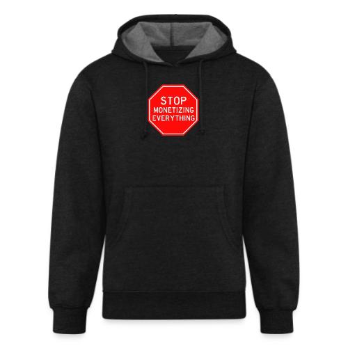 STOP MONETIZING EVERYTHING - Unisex Organic Hoodie