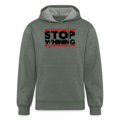 Stop Whining - Unisex Organic Hoodie