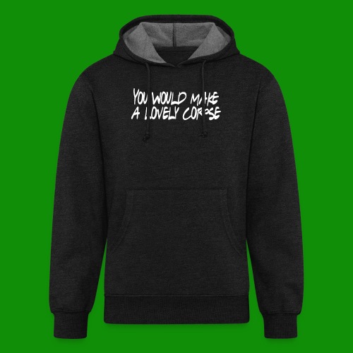 You Would Make a Lovely Corpse - Unisex Organic Hoodie
