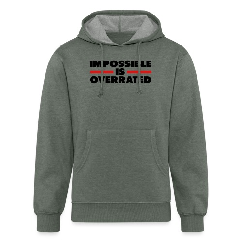 Impossible Is Overrated - Unisex Organic Hoodie
