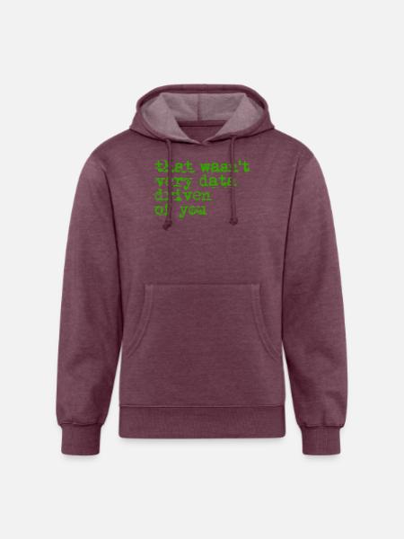 That Wasn't Very Data Driven - Unisex Organic Hoodie - heather burgundy