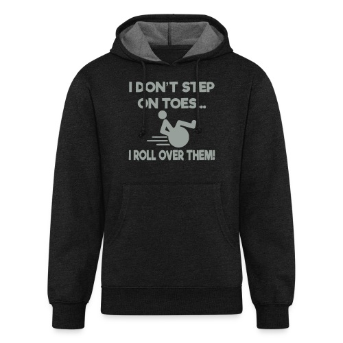 I don't step on toes i roll over with wheelchair * - Unisex Organic Hoodie