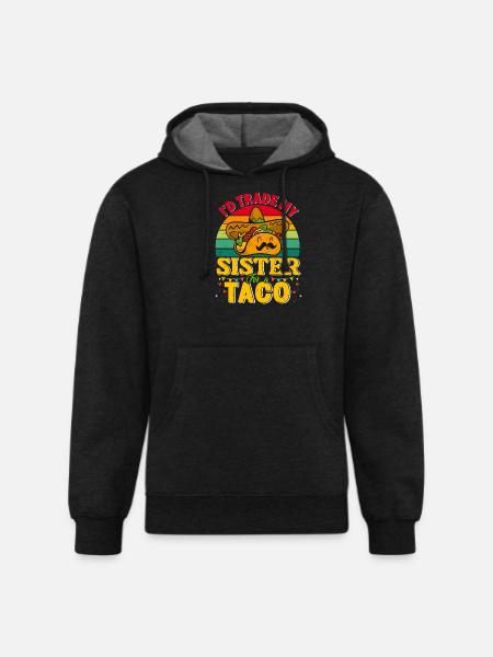 I´d trade my Sister for a Taco Mexican Taccos - Unisex Organic Hoodie - charcoal grey