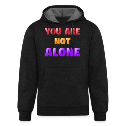 You Are Not Alone – Inspirational Word Art - Unisex Organic Hoodie