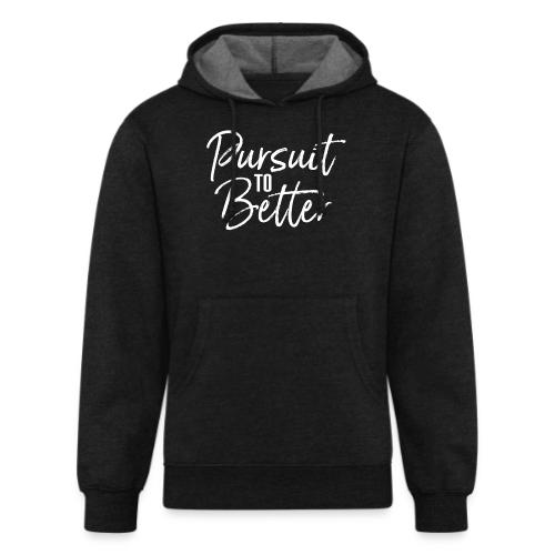 Pursuit To Better - Unisex Organic Hoodie