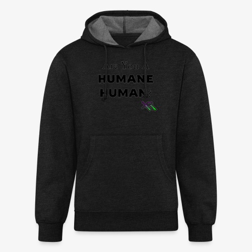 Are You A Humane Human - Unisex Organic Hoodie