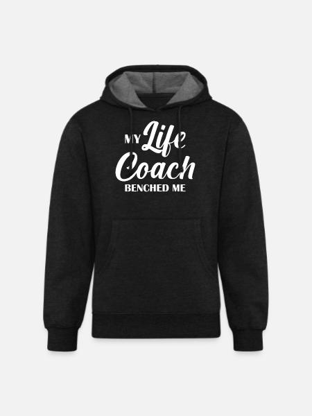 Life Coach Benched Me - Unisex Organic Hoodie - charcoal grey