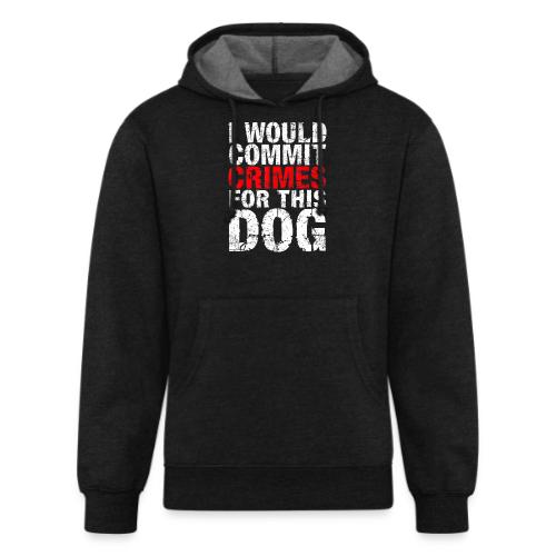 Id Commit Crimes for This Dog Funny Tee - Unisex Organic Hoodie
