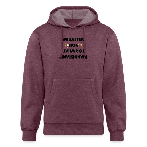 Handstand For What You Believe In! - Unisex Organic Hoodie