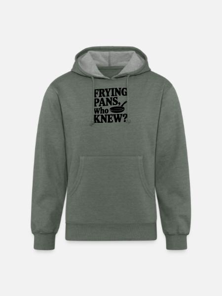 Frying Pans, Who Knew? - Unisex Organic Hoodie - heather military green