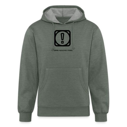 ERROR: FOCUS NOT FOUND T-Shirt | Funny Remote Work - Unisex Organic Hoodie