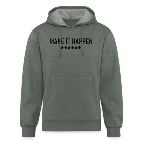 Make It Happen - Unisex Organic Hoodie