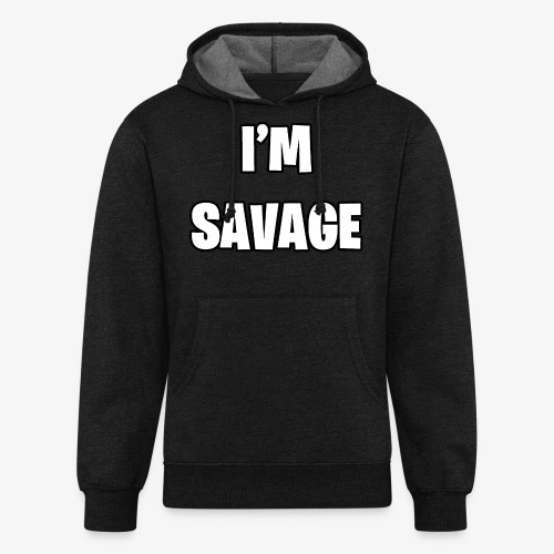 I'M SAVAGE - Unisex Organic Hoodie