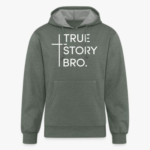True story bro - Unisex Organic Hoodie
