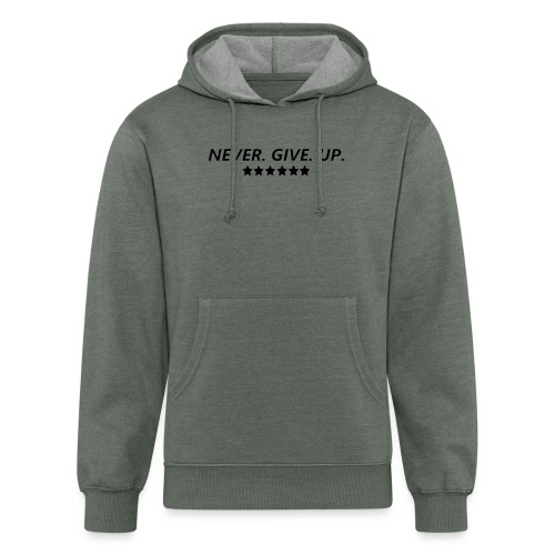 Never. Give. Up. - Unisex Organic Hoodie