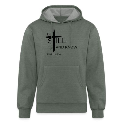 Be still and know that I AM GOD. Psalm 46:10 Shirt - Unisex Organic Hoodie