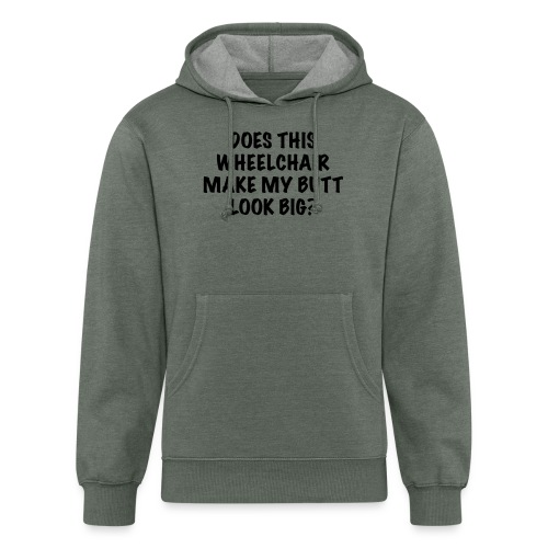 Does this wheelchair make my booty look fat? # - Unisex Organic Hoodie
