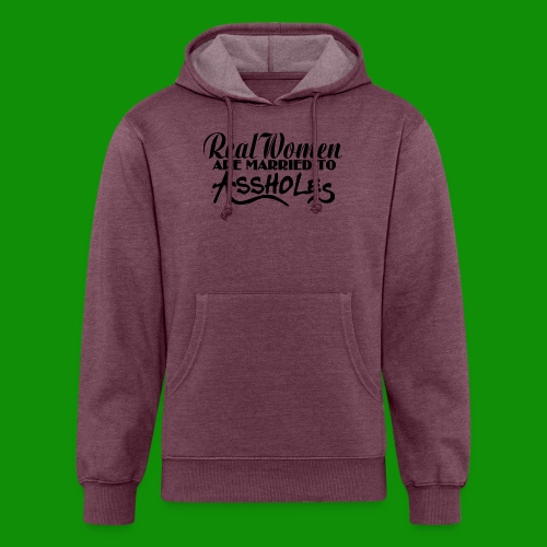 Real Women Marry A$$holes - Unisex Organic Hoodie