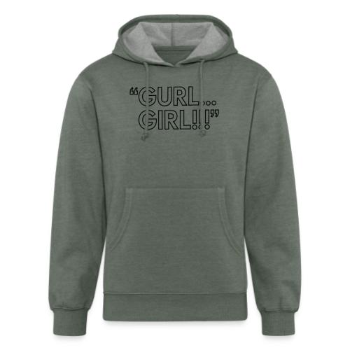 GURL… GIRL!!! Meme Quote Typography - Unisex Organic Hoodie