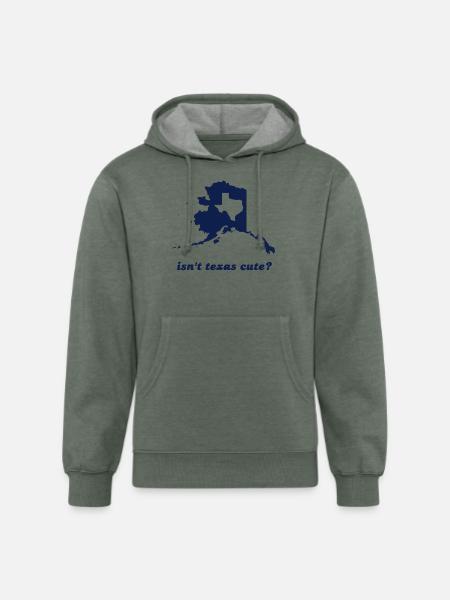 Isn't Texas Cute Compared to Alaska - Unisex Organic Hoodie - heather military green