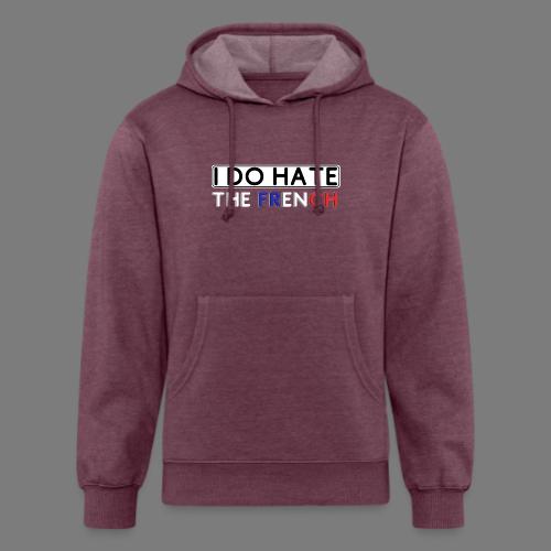 I DO Hate.. the FRENCH - Unisex Organic Hoodie