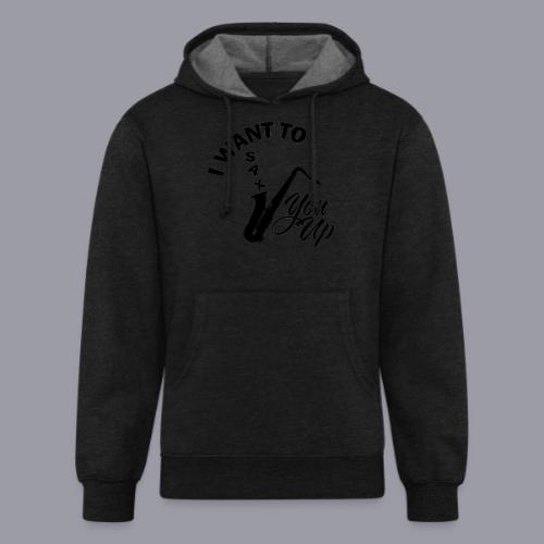 I WANT TO SAX YOU UP - Unisex Organic Hoodie