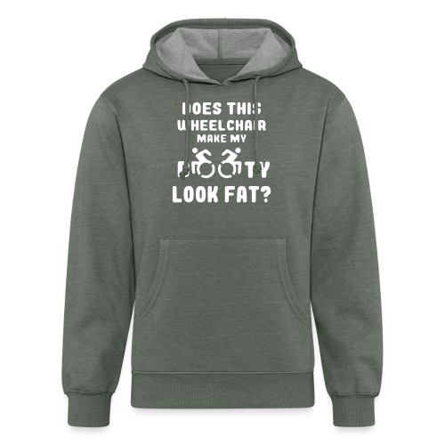 Does this wheelchair make my booty look fat? * - Unisex Organic Hoodie