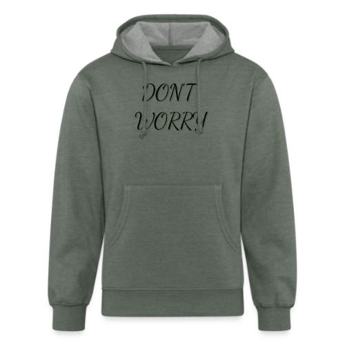 Don't Worry - Unisex Organic Hoodie