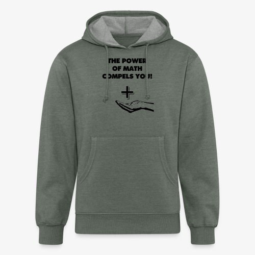 The Power of Math Compels You! - Unisex Organic Hoodie