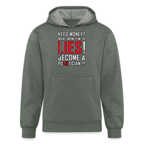 Lies Pay: Become a PoLIEtician Satire - Unisex Organic Hoodie