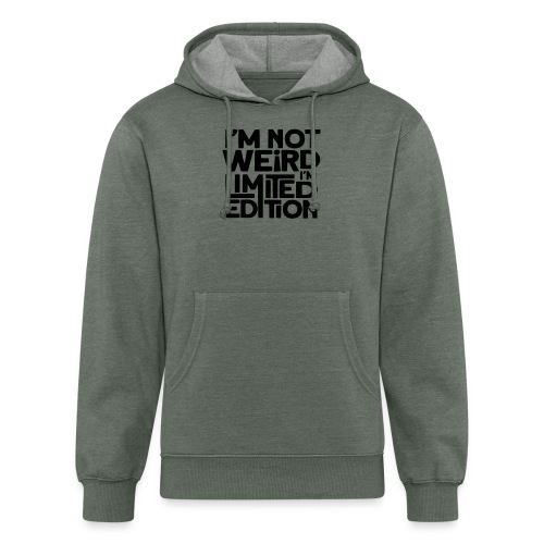I'm not weird, I'm a limited edition # - Unisex Organic Hoodie