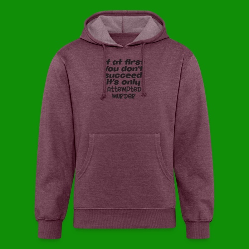 If At First You Don't Succeed - Unisex Organic Hoodie