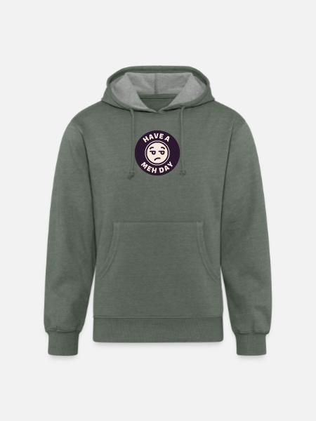 Have a Meh Day - Unisex Organic Hoodie - heather military green