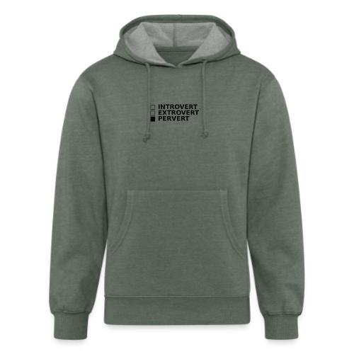 □ Introvert □ Extrovert ■ Pervert - Unisex Organic Hoodie