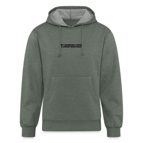 My husband loves a front-row seat - Unisex Organic Hoodie