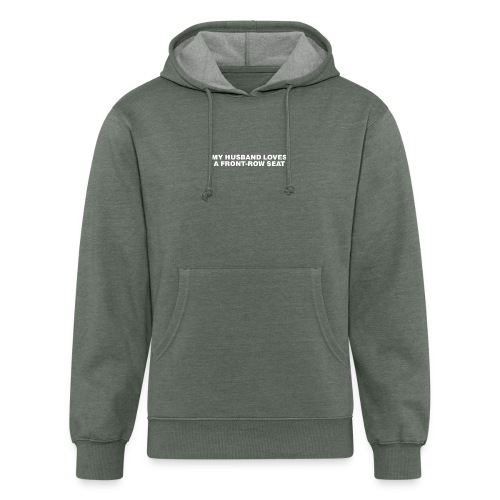My husband loves a front-row seat - Unisex Organic Hoodie
