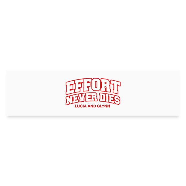 Effort Never Dies