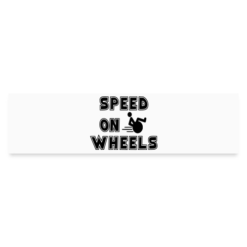 Speed on wheels for race wheelchair users * - Bumper Sticker