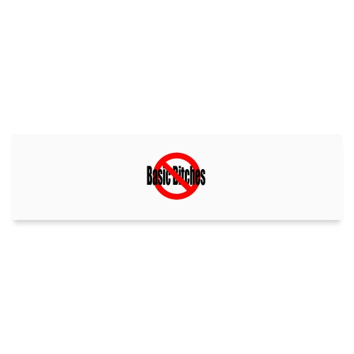 No Basic Bitches - Bumper Sticker